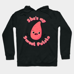 Sweet potato - She is my sweet potato - For him Hoodie